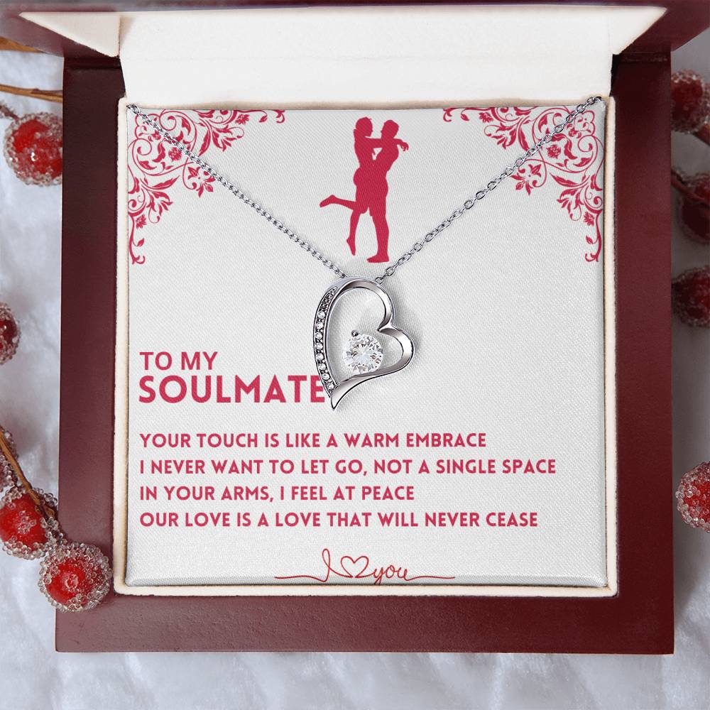 To My Soulmate, Your Touch Is Like A Warm Embrace - (Forever Love Necklace)