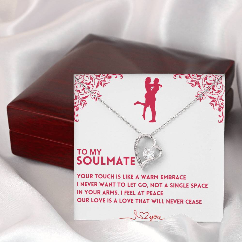 To My Soulmate, Your Touch Is Like A Warm Embrace - (Forever Love Necklace)