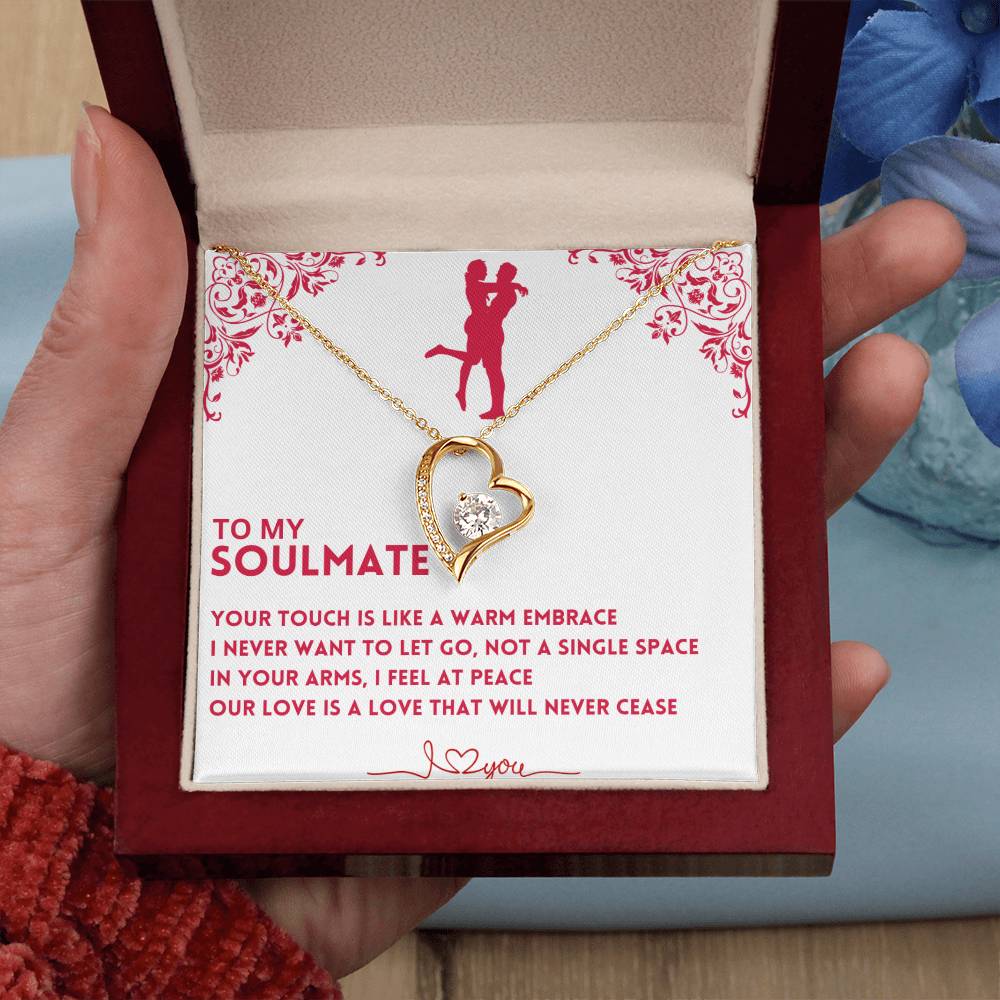 To My Soulmate, Your Touch Is Like A Warm Embrace - (Forever Love Necklace)