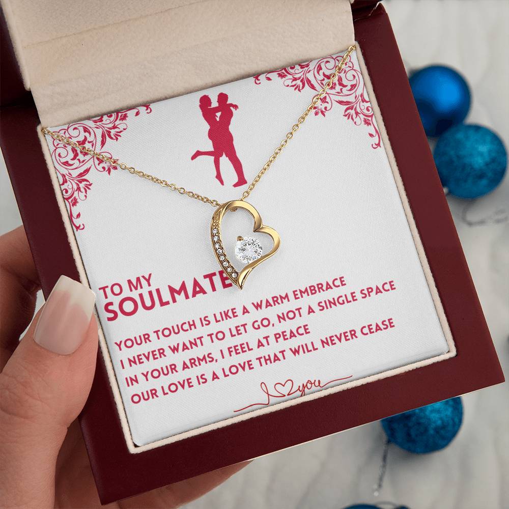 To My Soulmate, Your Touch Is Like A Warm Embrace - (Forever Love Necklace)