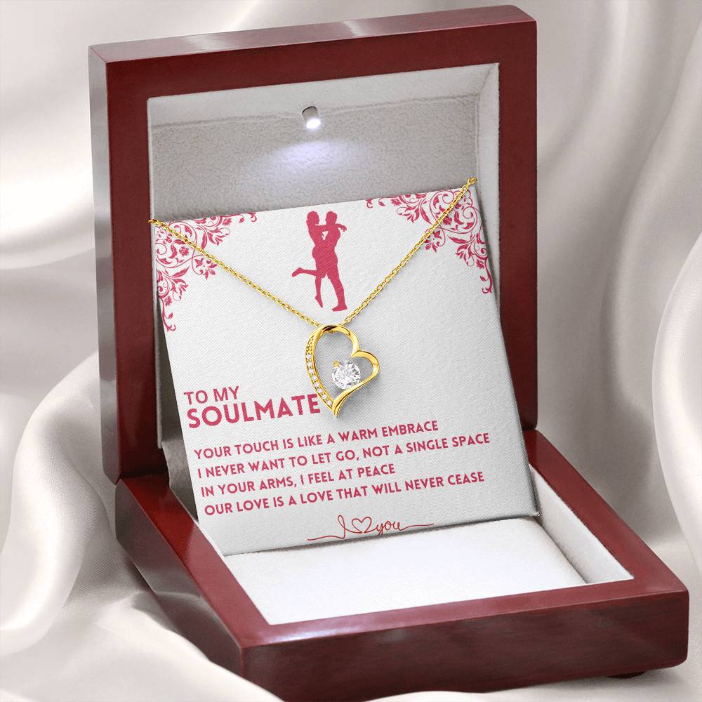 To My Soulmate, Your Touch Is Like A Warm Embrace - (Forever Love Necklace)