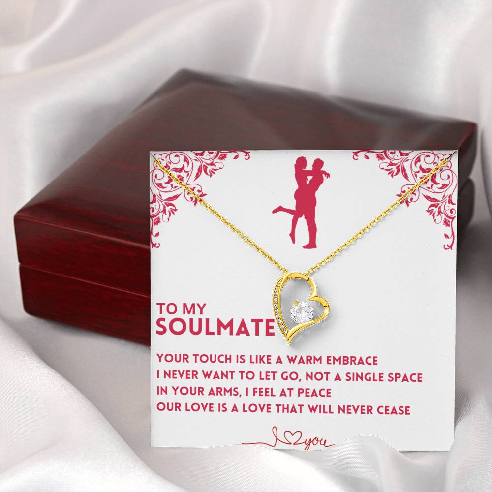 To My Soulmate, Your Touch Is Like A Warm Embrace - (Forever Love Necklace)