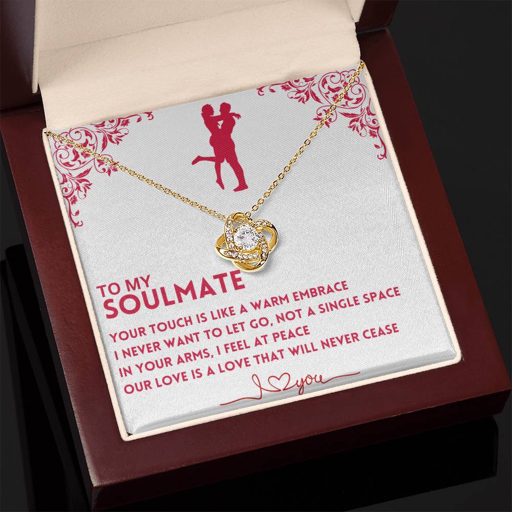 To My Soulmate, Your Touch Is Like A Warm Embrace - (Love Knot Necklace)