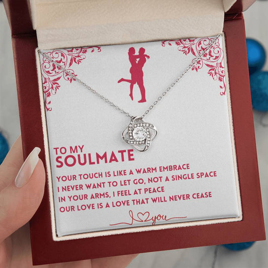 To My Soulmate, Your Touch Is Like A Warm Embrace - (Love Knot Necklace)