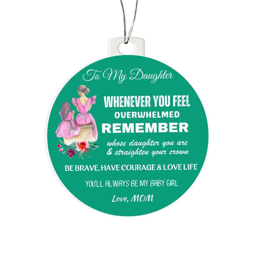 Christmas Gift For Daughter, Acrylic Christmas Gift Ornament - Whenever You Feel