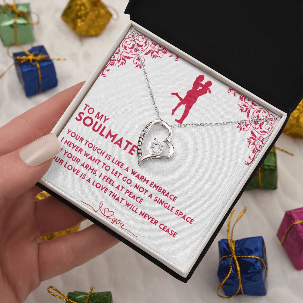 To My Soulmate, Your Touch Is Like A Warm Embrace - (Forever Love Necklace)