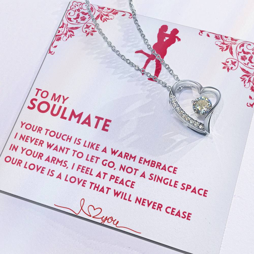 To My Soulmate, Your Touch Is Like A Warm Embrace - (Forever Love Necklace)