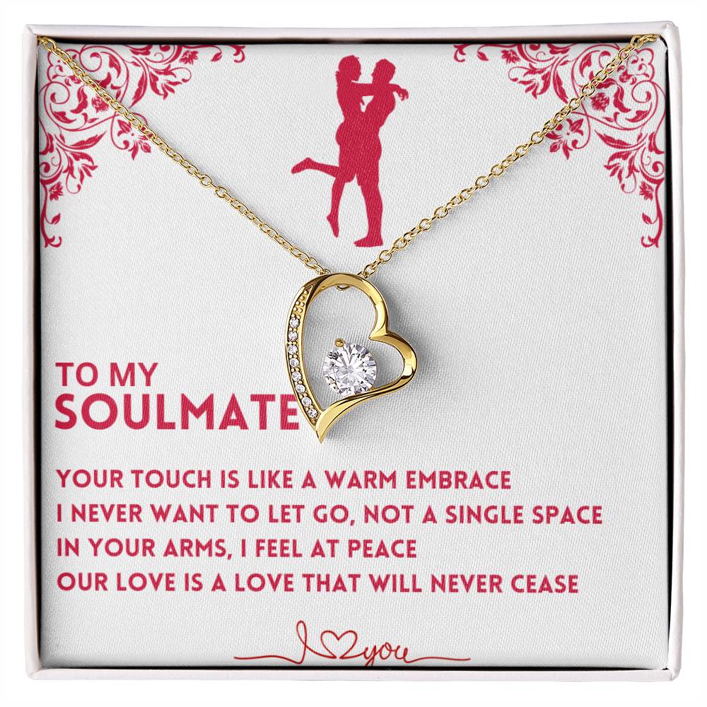 To My Soulmate, Your Touch Is Like A Warm Embrace - (Forever Love Necklace)