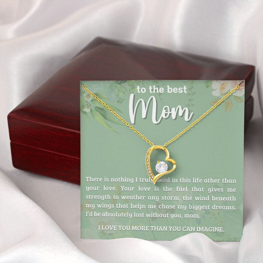 Gift For Mom - There Is Nothing I Truly Need, Forever Love Necklace Gift
