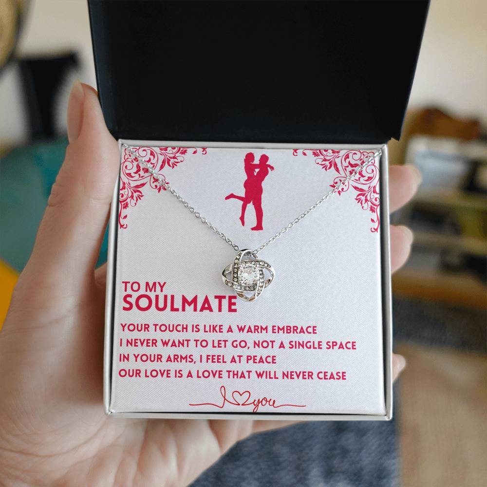 To My Soulmate, Your Touch Is Like A Warm Embrace - (Love Knot Necklace)