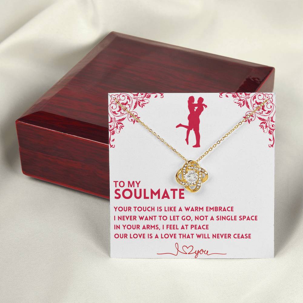 To My Soulmate, Your Touch Is Like A Warm Embrace - (Love Knot Necklace)