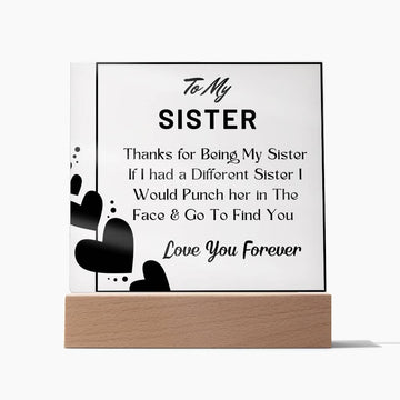 Gift for Sister, Premium Acrylic Keepsake on Wooden Base with Built-in Colorful LED Lights