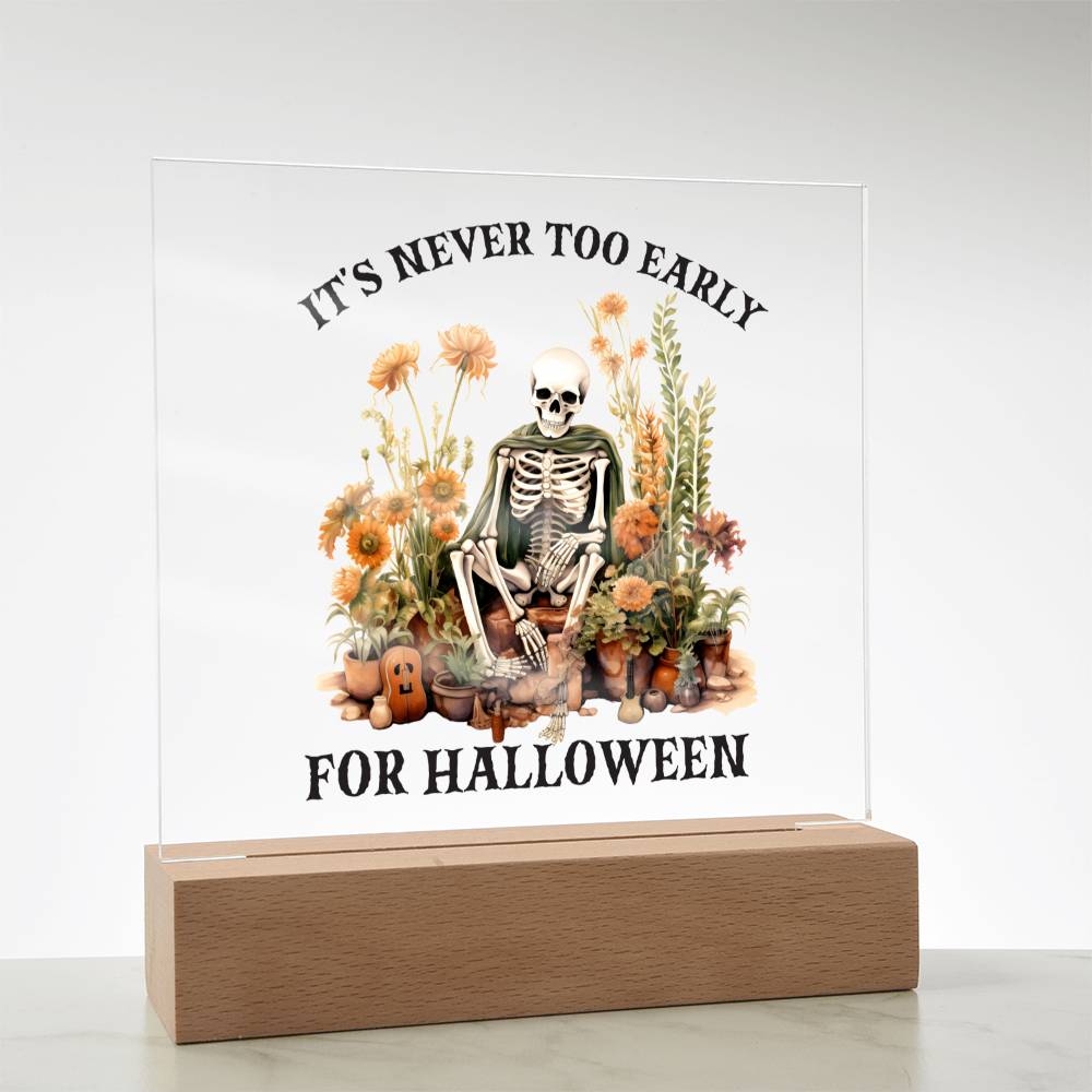Never Too Early Halloween Home Decor, Premium Acrylic with Built-in LED Lights