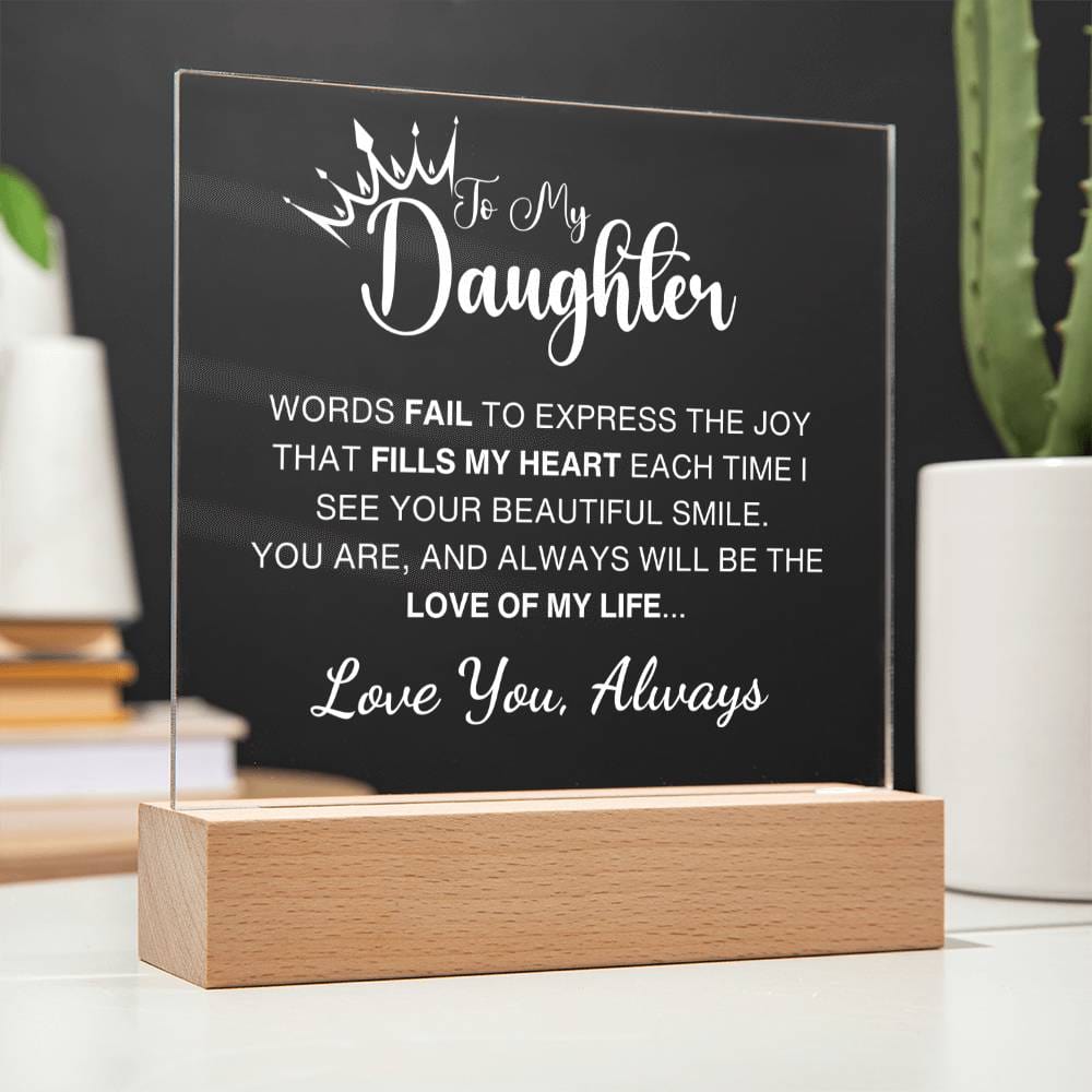 Love of My Life - Gift for Daughter, Premium Acrylic Keepsake with Built-in LED Lights