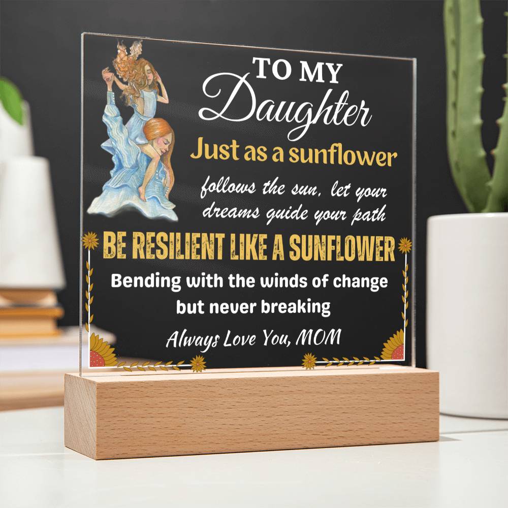 Just As A Sunflower - Gift for Daughter, Premium Acrylic Keepsake with Built-in LED Lights