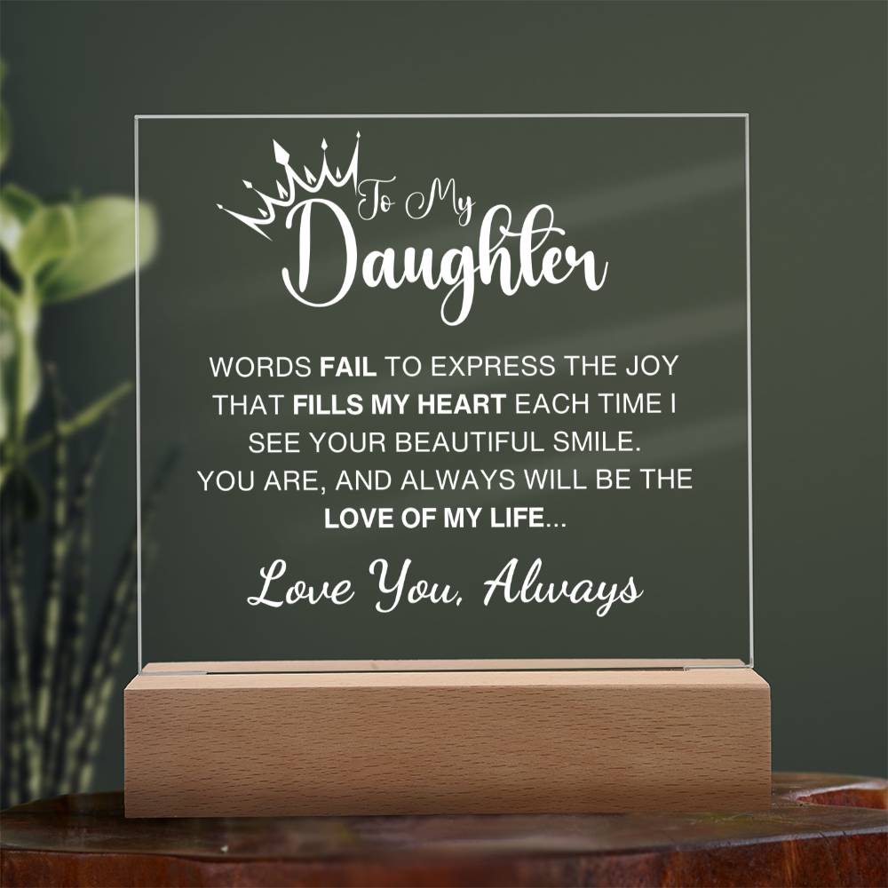 Love of My Life - Gift for Daughter, Premium Acrylic Keepsake with Built-in LED Lights