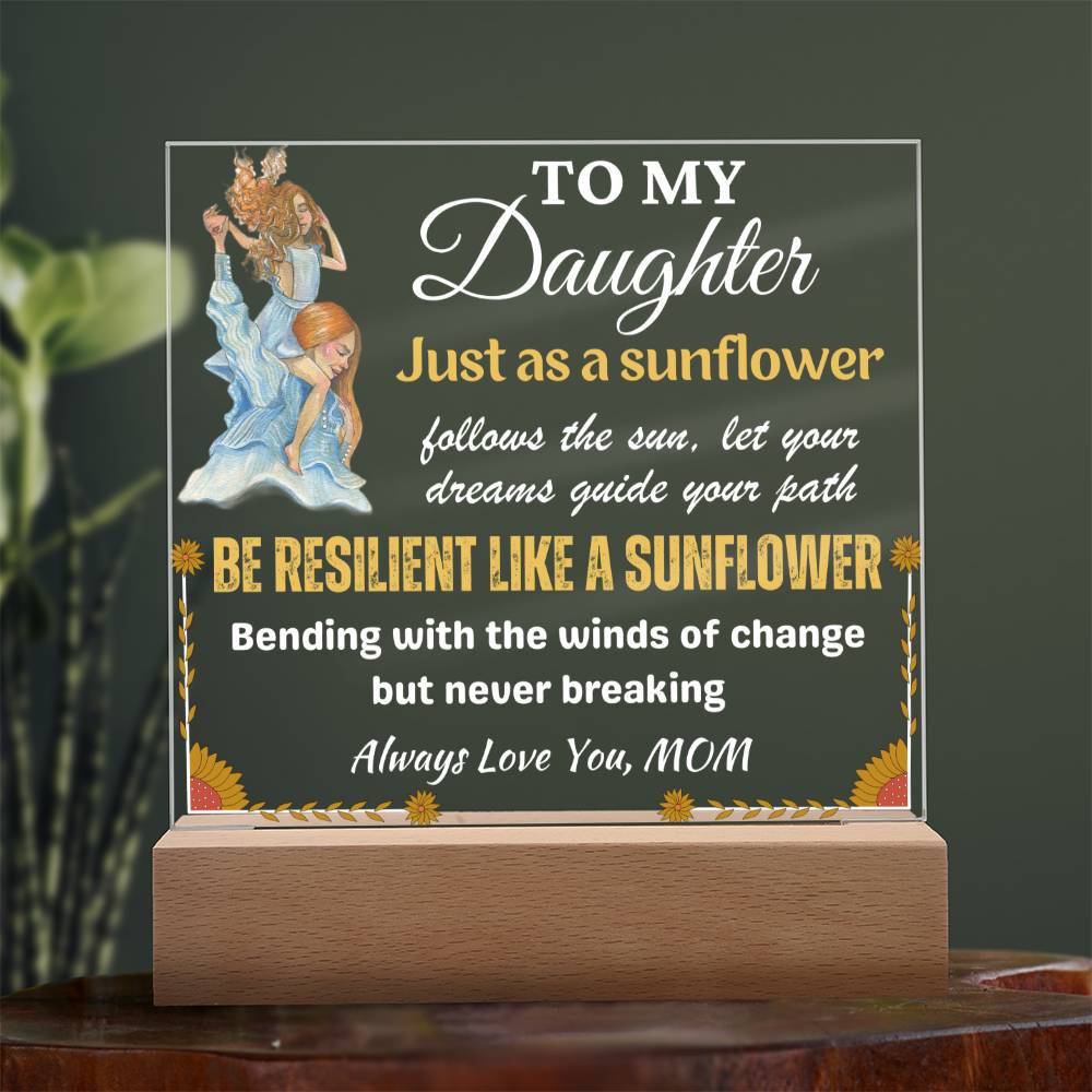 Just As A Sunflower - Gift for Daughter, Premium Acrylic Keepsake with Built-in LED Lights