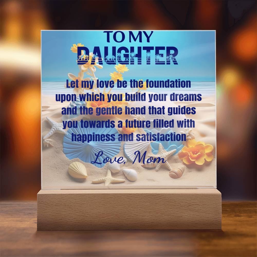 Love Be The Foundation - Gift for Daughter, Premium Acrylic Keepsake with Built-in LED Lights