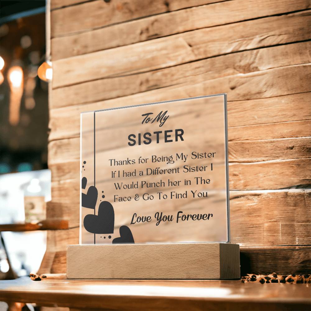 Gift for Sister, Premium Acrylic Keepsake on Wooden Base with Built-in Colorful LED Lights