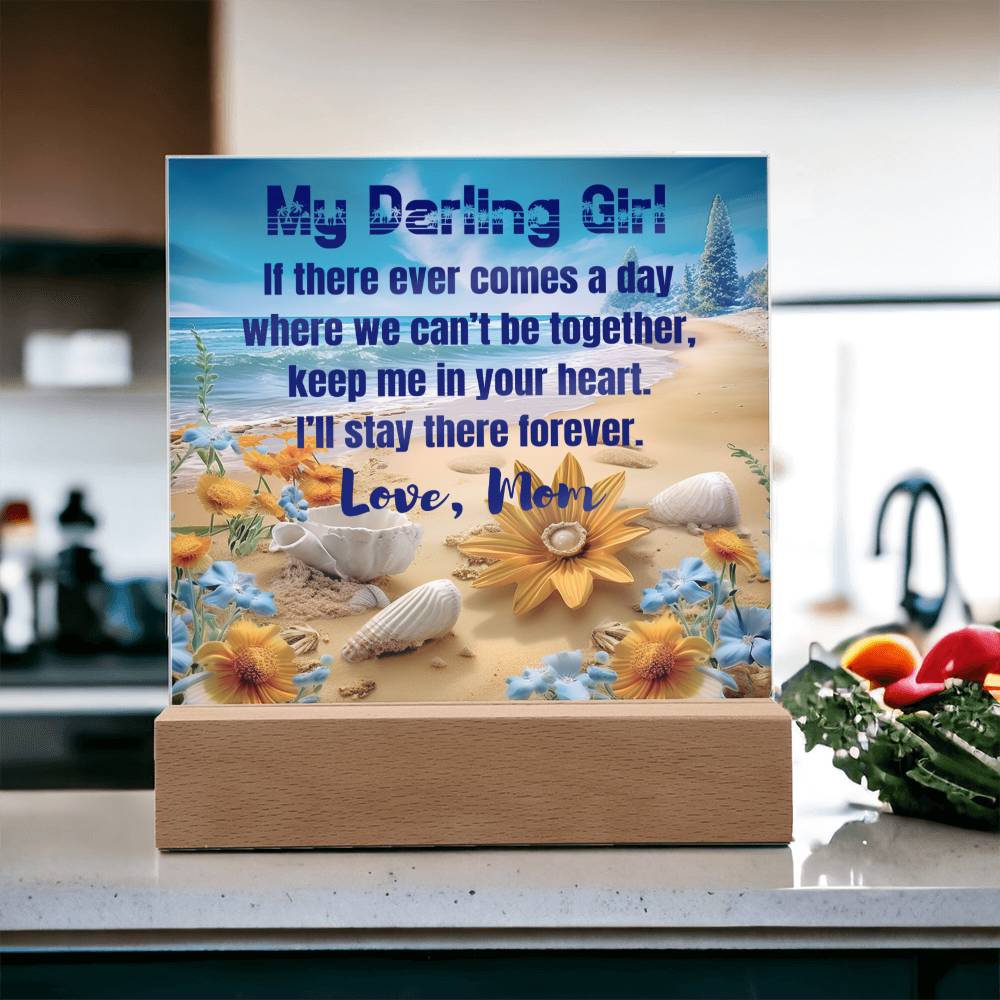 We Can't Be Together - Gift for Daughter, Premium Acrylic Keepsake with Built-in LED Lights