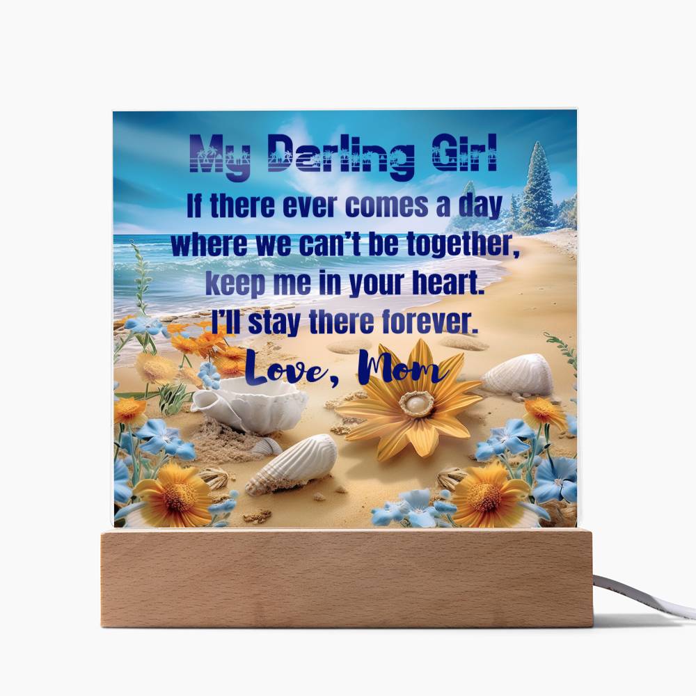 We Can't Be Together - Gift for Daughter, Premium Acrylic Keepsake with Built-in LED Lights