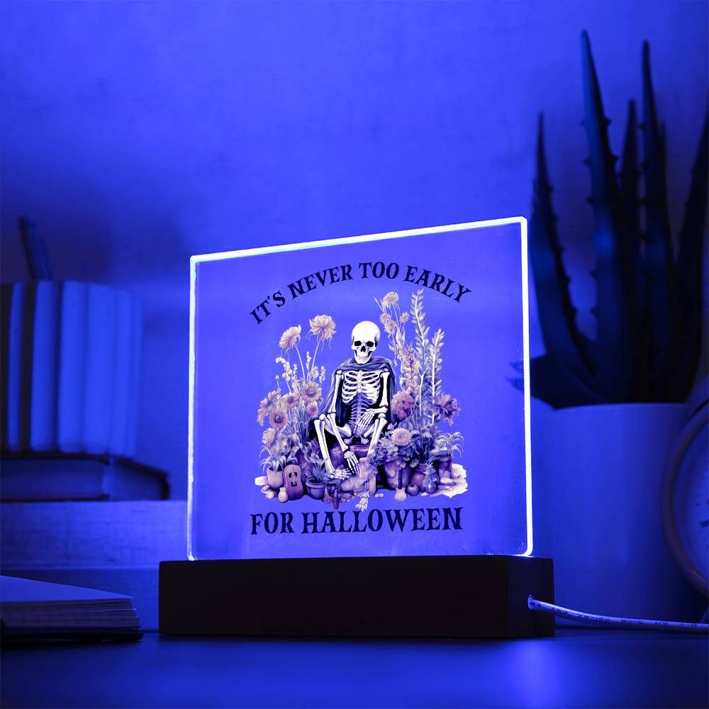 Never Too Early Halloween Home Decor, Premium Acrylic with Built-in LED Lights