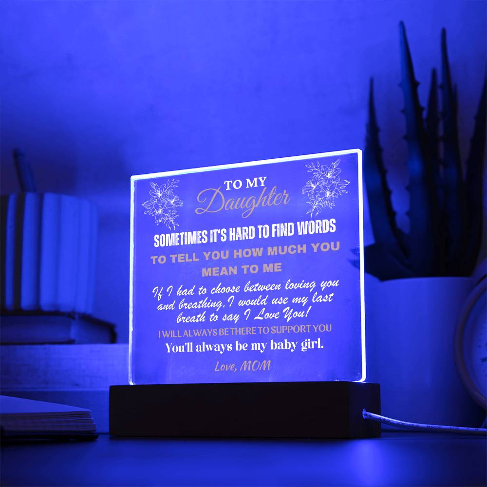 Gift for Daughter, Premium Acrylic Keepsake with Built-in LED Lights - Sometimes It's Hard