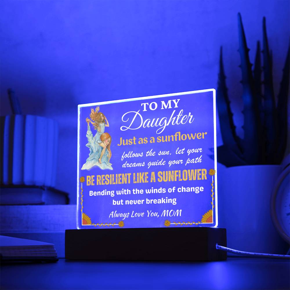 Just As A Sunflower - Gift for Daughter, Premium Acrylic Keepsake with Built-in LED Lights