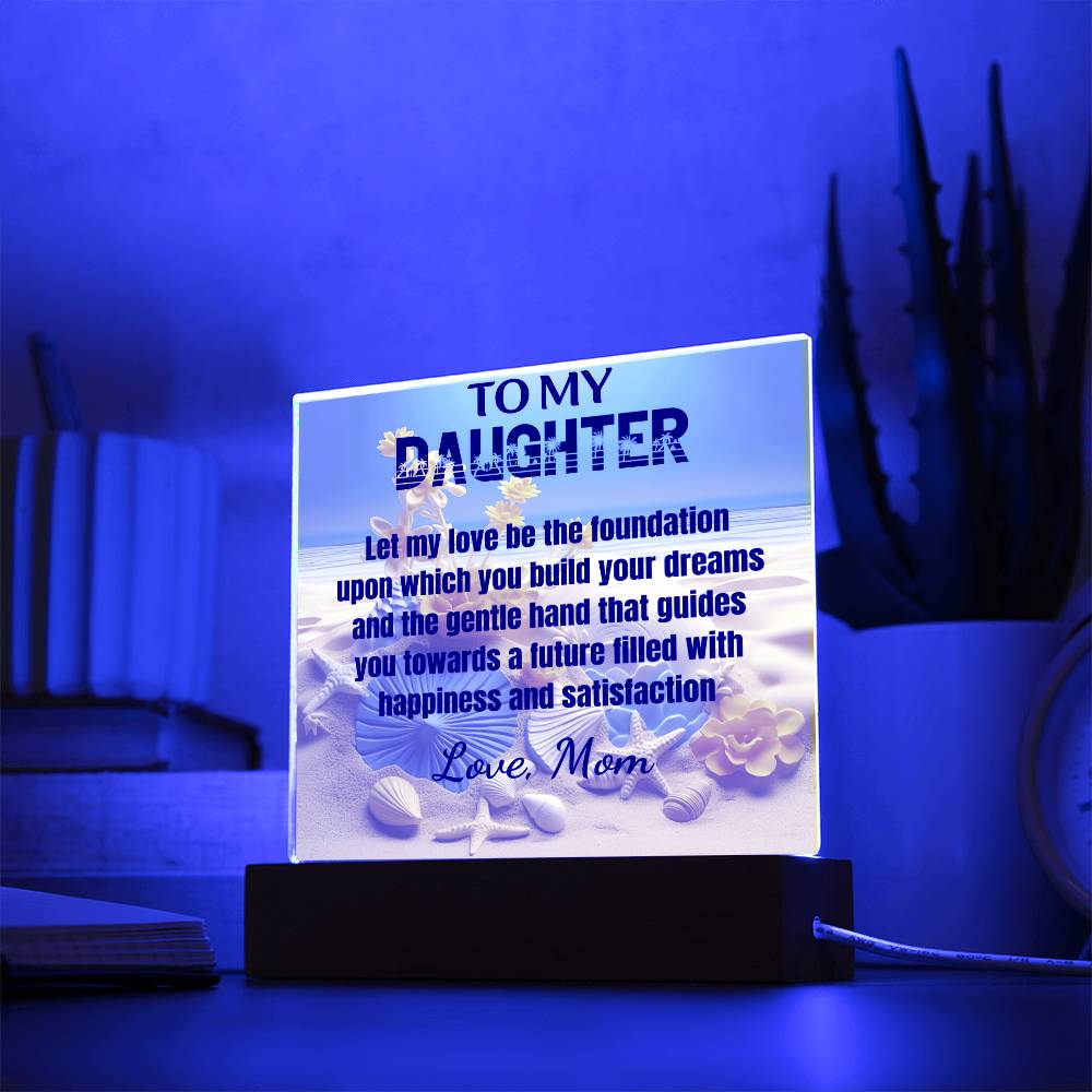 Love Be The Foundation - Gift for Daughter, Premium Acrylic Keepsake with Built-in LED Lights