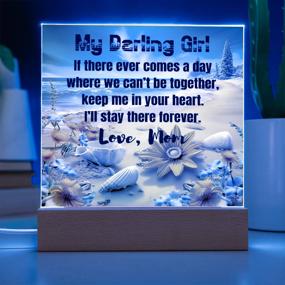 We Can't Be Together - Gift for Daughter, Premium Acrylic Keepsake with Built-in LED Lights