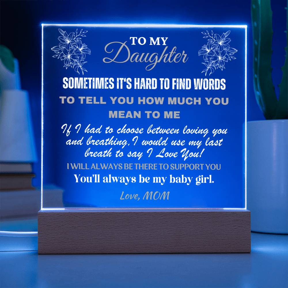 Gift for Daughter, Premium Acrylic Keepsake with Built-in LED Lights - Sometimes It's Hard