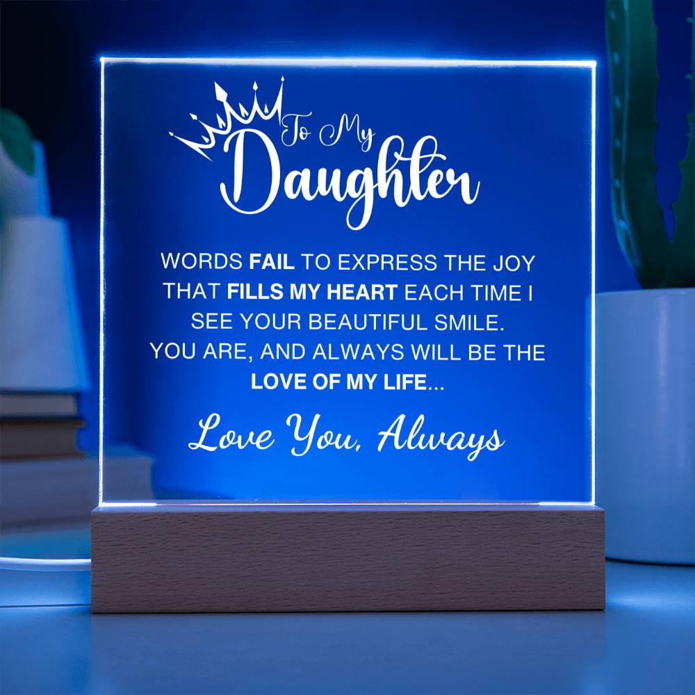 Love of My Life - Gift for Daughter, Premium Acrylic Keepsake with Built-in LED Lights