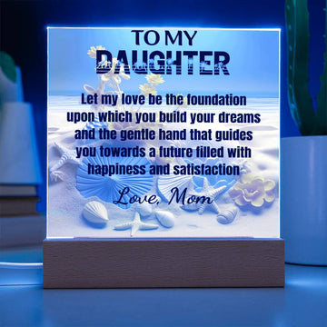Love Be The Foundation - Gift for Daughter, Premium Acrylic Keepsake with Built-in LED Lights