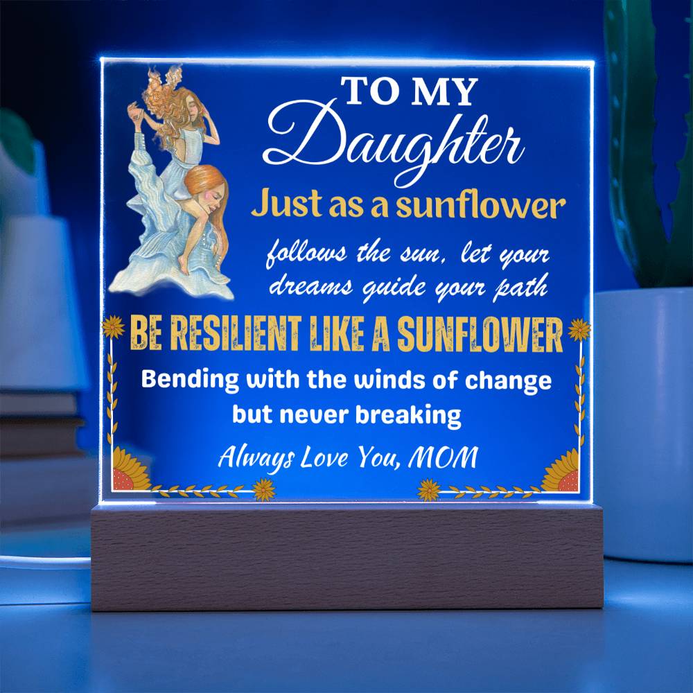 Just As A Sunflower - Gift for Daughter, Premium Acrylic Keepsake with Built-in LED Lights