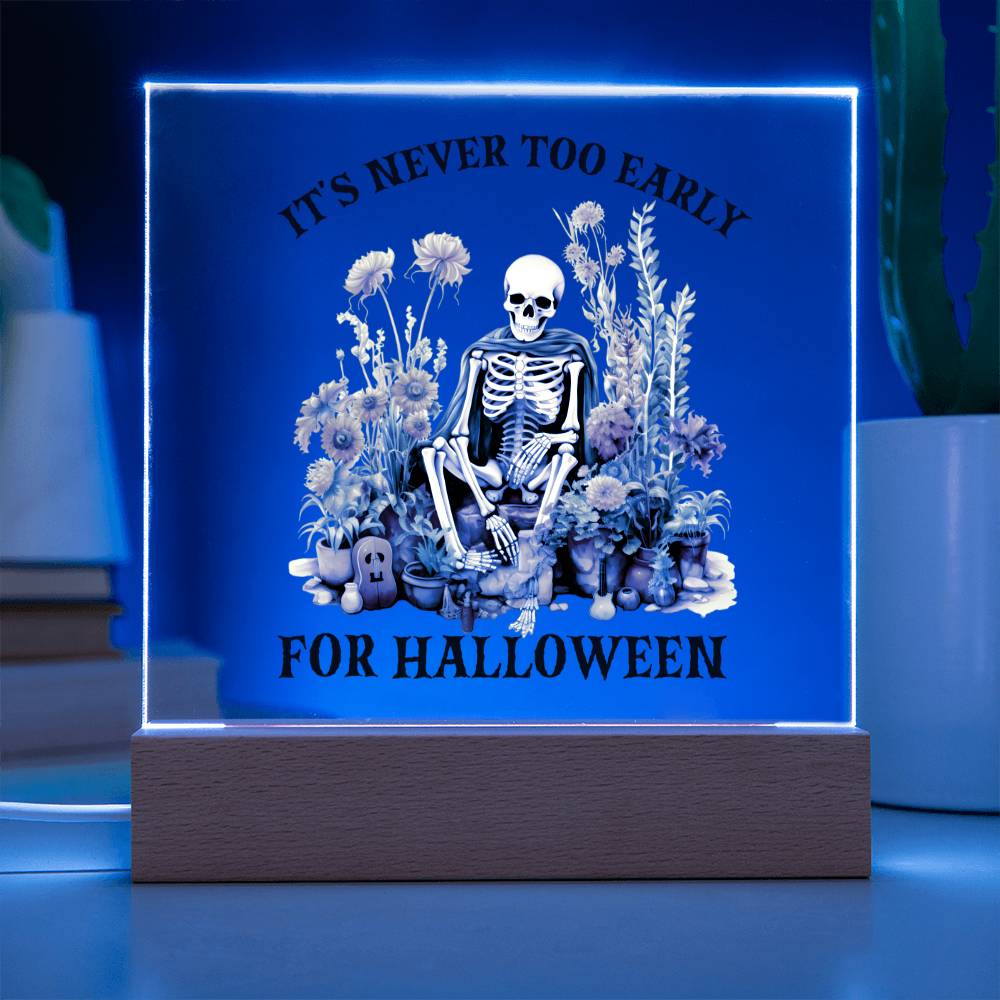 Never Too Early Halloween Home Decor, Premium Acrylic with Built-in LED Lights