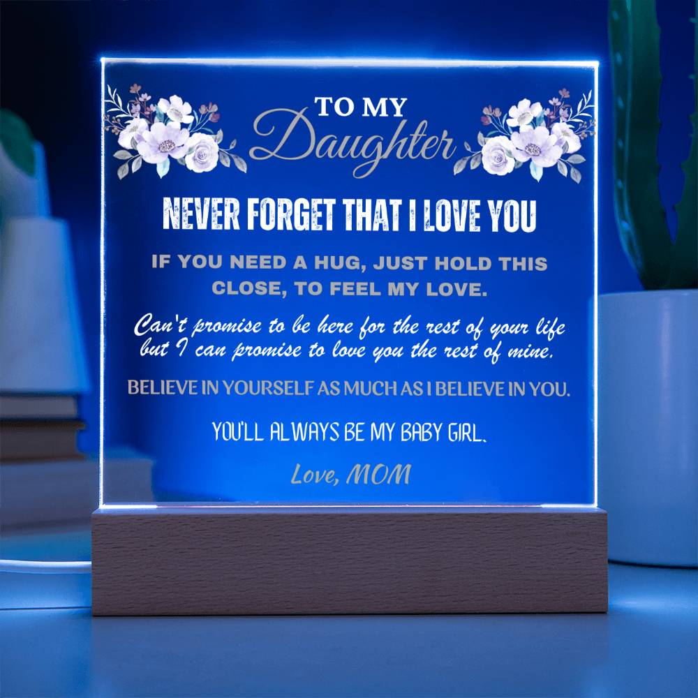 Gift for Daughter, Premium Acrylic Keepsake with Built-in LED Lights - Never Forget That I Love You