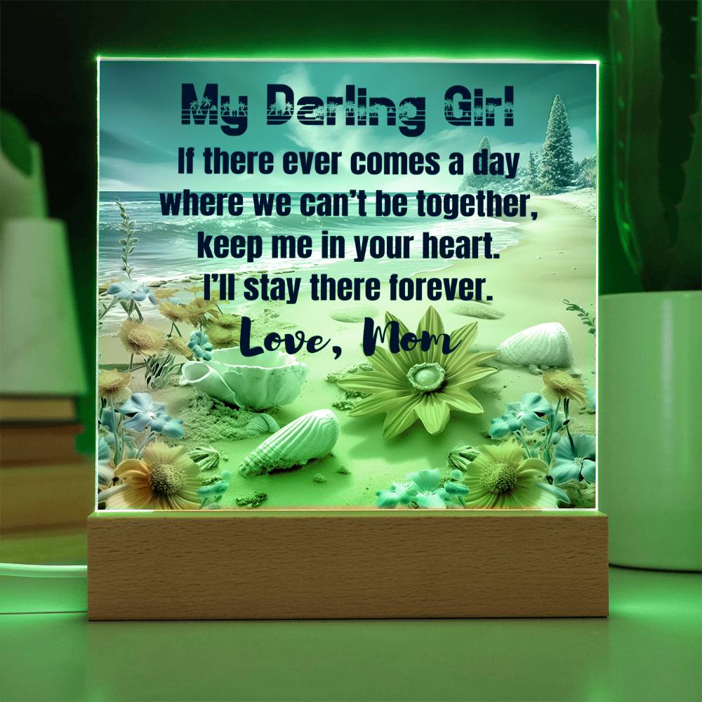 We Can't Be Together - Gift for Daughter, Premium Acrylic Keepsake with Built-in LED Lights