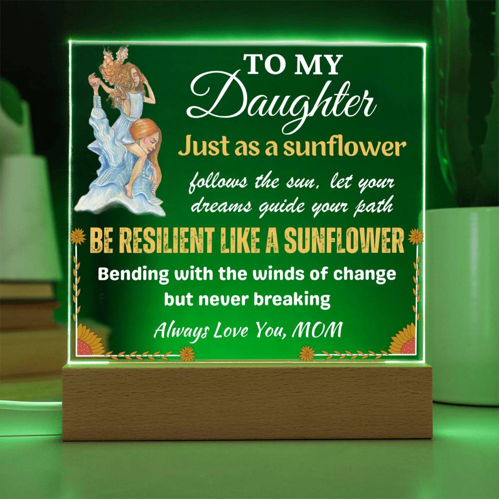 Just As A Sunflower - Gift for Daughter, Premium Acrylic Keepsake with Built-in LED Lights