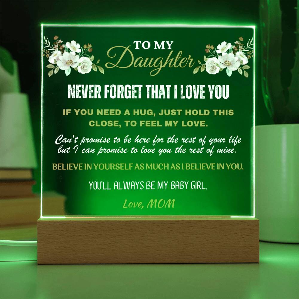 Gift for Daughter, Premium Acrylic Keepsake with Built-in LED Lights - Never Forget That I Love You