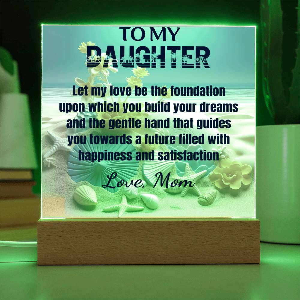 Love Be The Foundation - Gift for Daughter, Premium Acrylic Keepsake with Built-in LED Lights