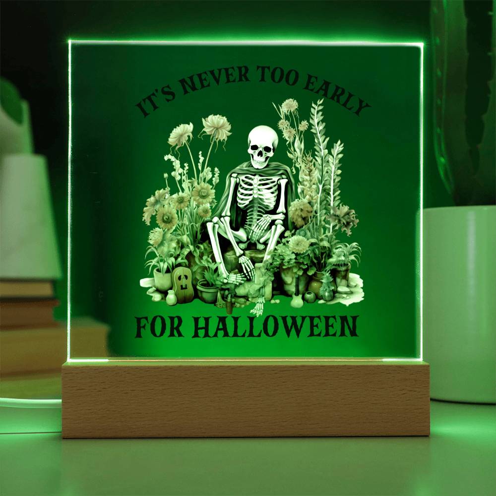 Never Too Early Halloween Home Decor, Premium Acrylic with Built-in LED Lights