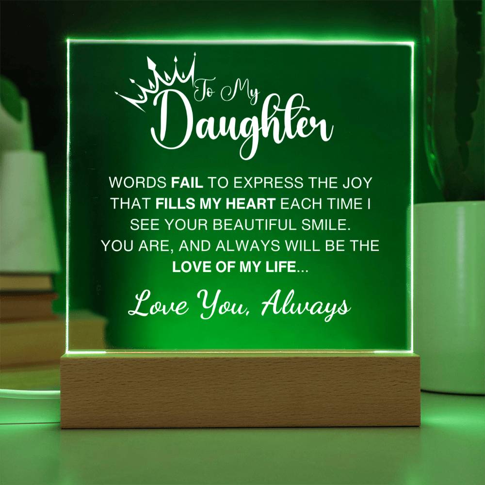 Love of My Life - Gift for Daughter, Premium Acrylic Keepsake with Built-in LED Lights