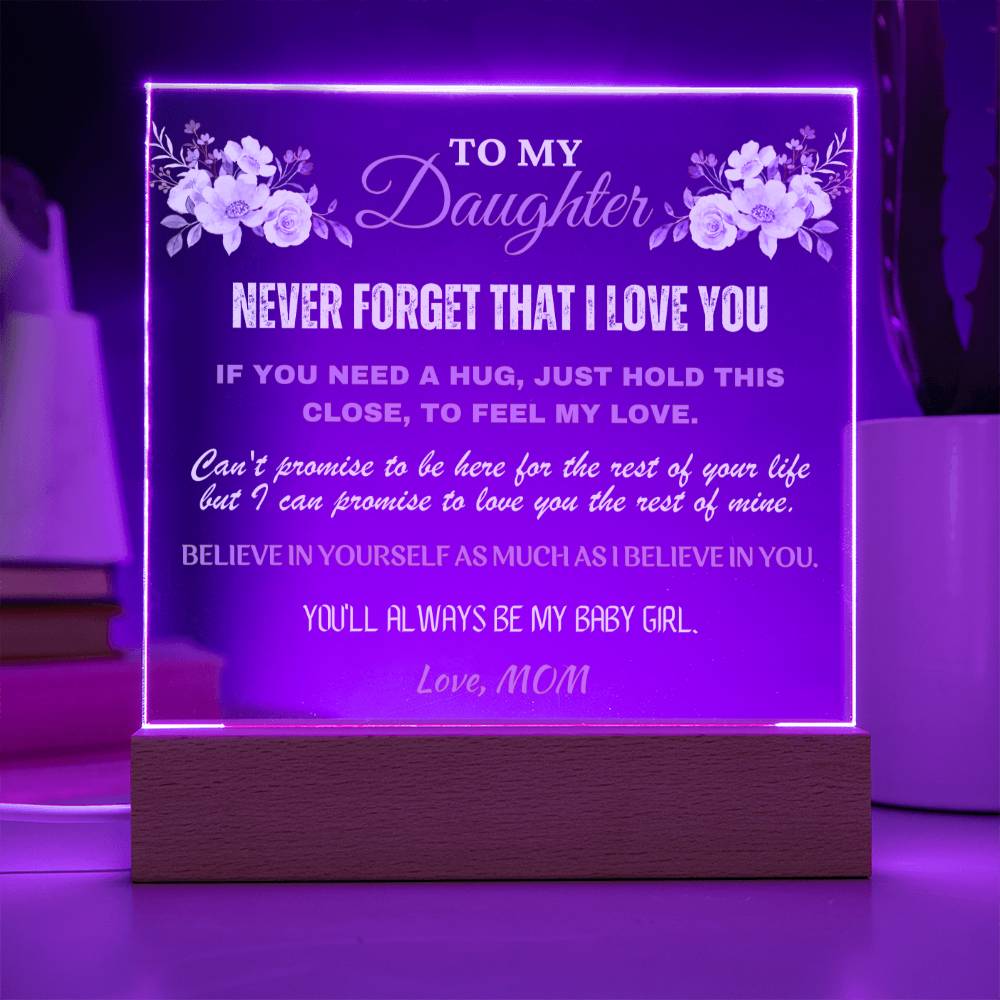 Gift for Daughter, Premium Acrylic Keepsake with Built-in LED Lights - Never Forget That I Love You