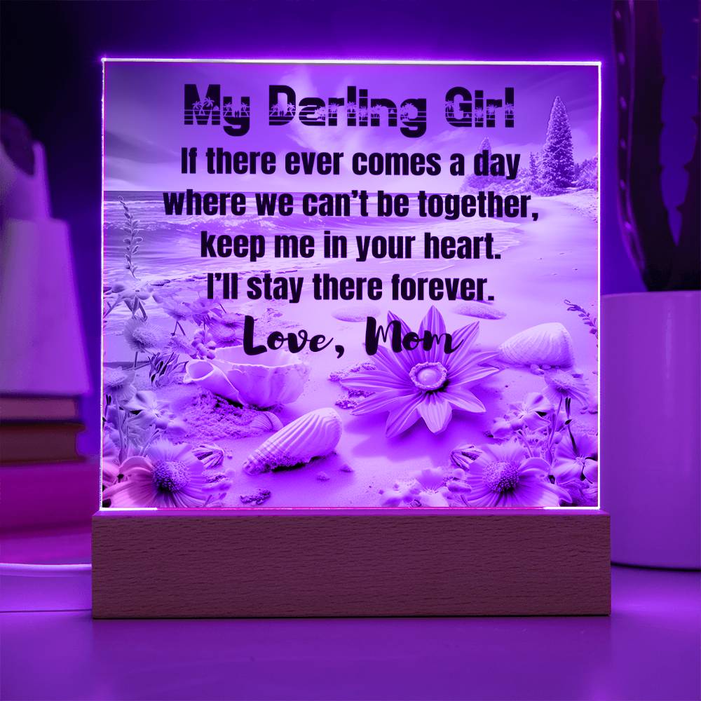 We Can't Be Together - Gift for Daughter, Premium Acrylic Keepsake with Built-in LED Lights