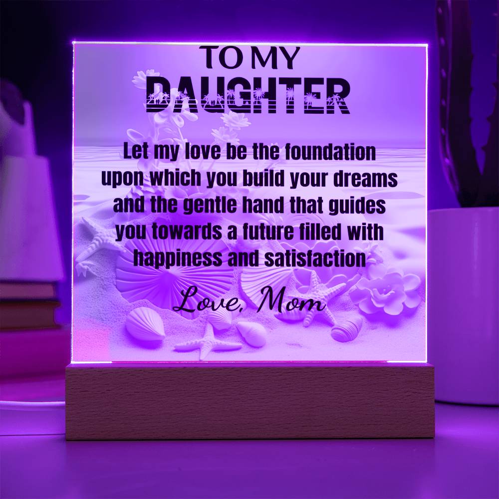 Love Be The Foundation - Gift for Daughter, Premium Acrylic Keepsake with Built-in LED Lights