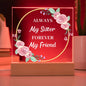 Gift for Sister, Premium Acrylic Keepsake on Wooden Base with Built-in Colorful LED Lights