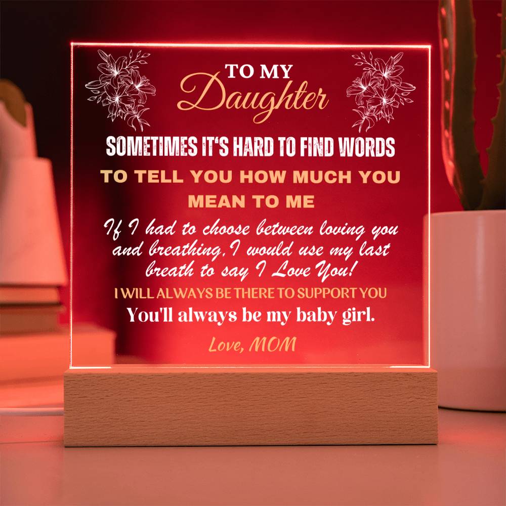 Gift for Daughter, Premium Acrylic Keepsake with Built-in LED Lights - Sometimes It's Hard