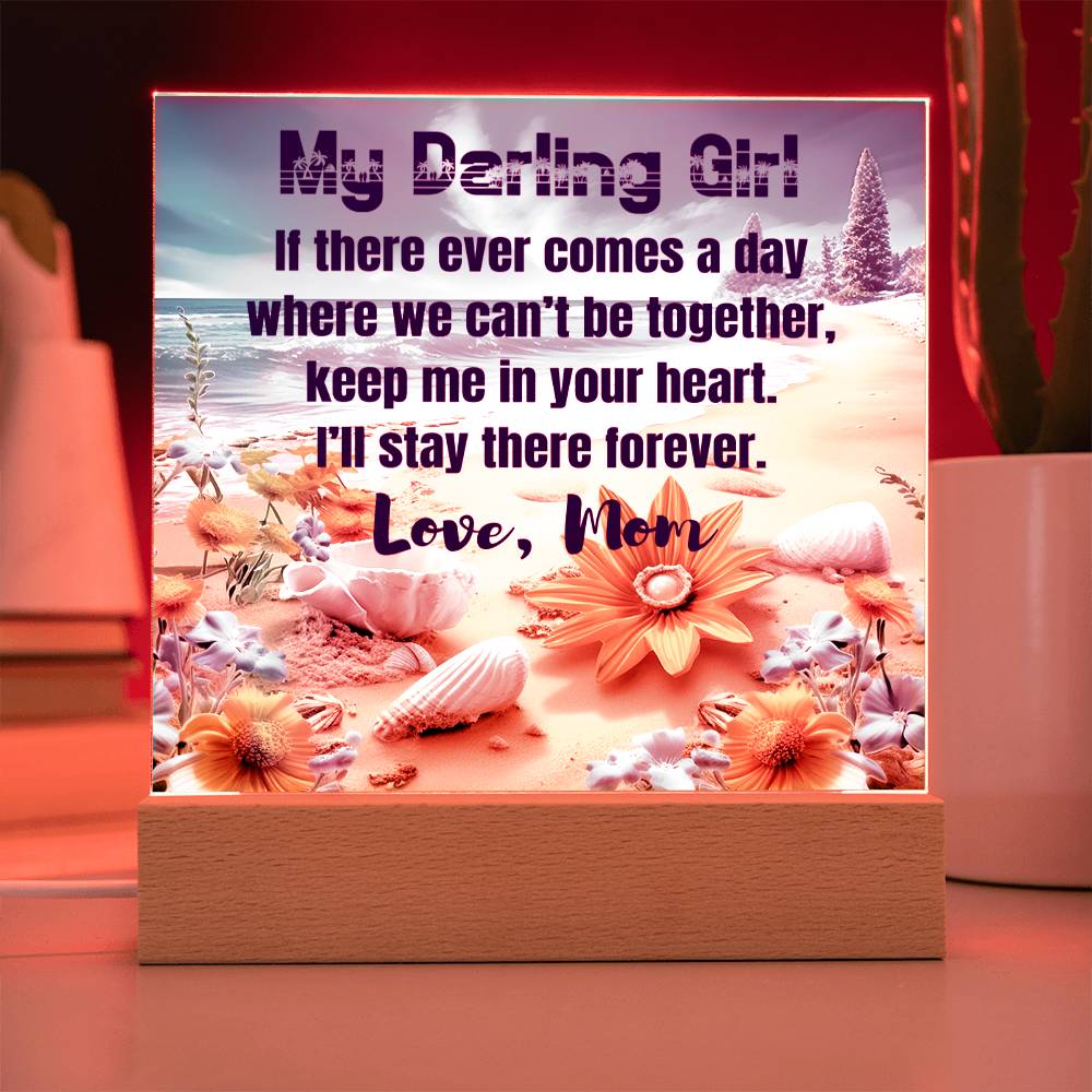 We Can't Be Together - Gift for Daughter, Premium Acrylic Keepsake with Built-in LED Lights