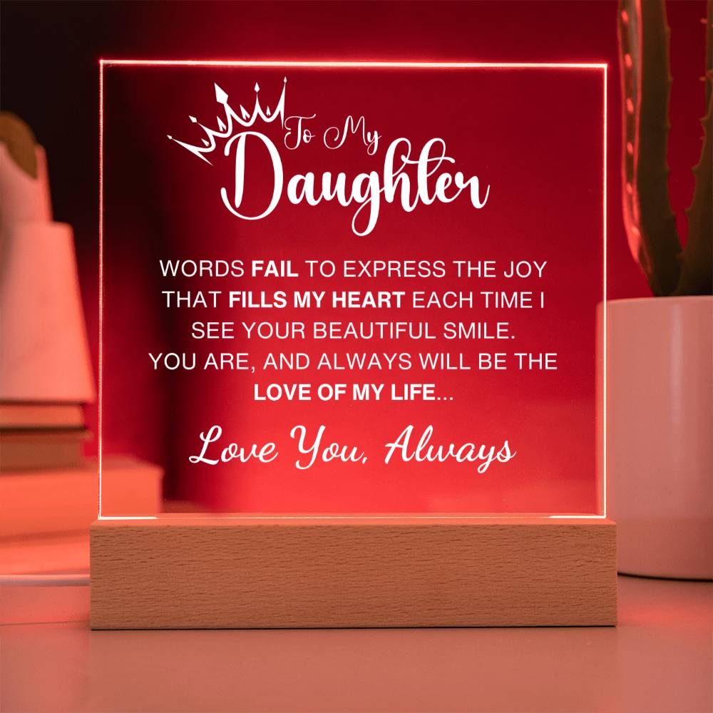 Love of My Life - Gift for Daughter, Premium Acrylic Keepsake with Built-in LED Lights