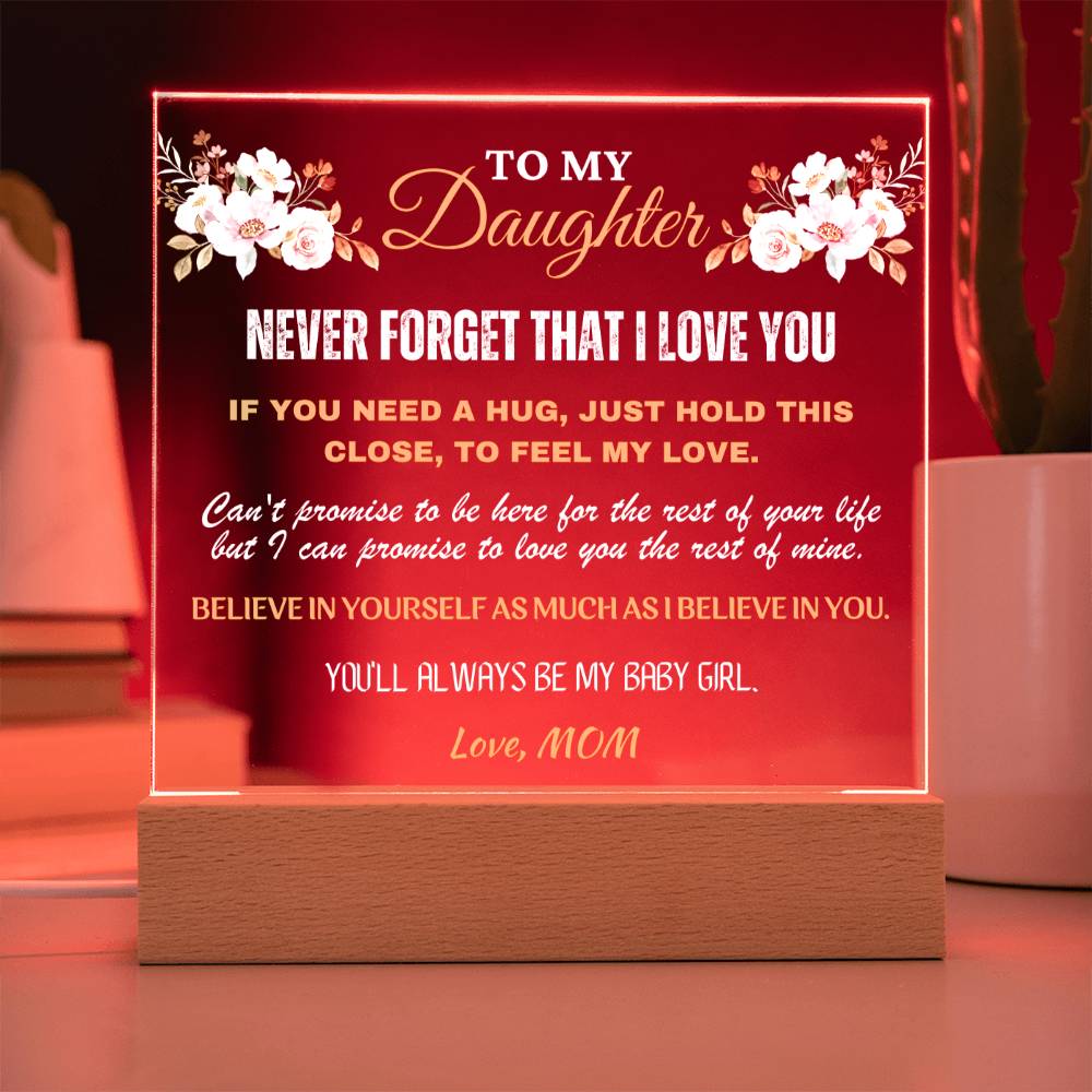 Gift for Daughter, Premium Acrylic Keepsake with Built-in LED Lights - Never Forget That I Love You